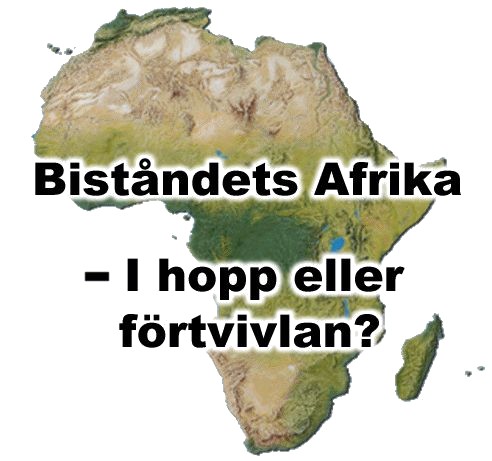 Biståndets Afrika - I hopp eller förtvivlan?